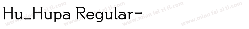 Hu_Hupa Regular字体转换
